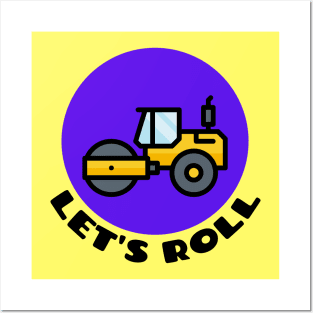 Let's Roll | Steamroller Pun Posters and Art